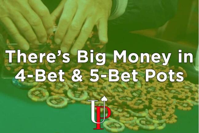 ​利润丰厚的4bet、5bet底池